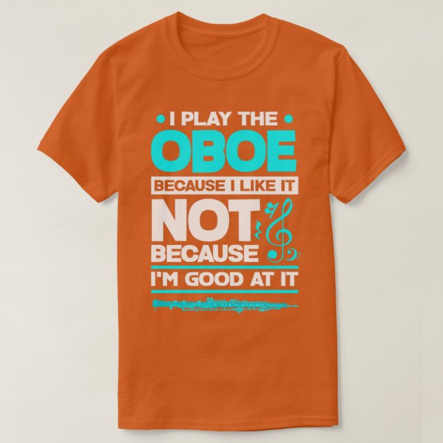 Oboist Oboe Player Funny T-Shirt (Design Front)