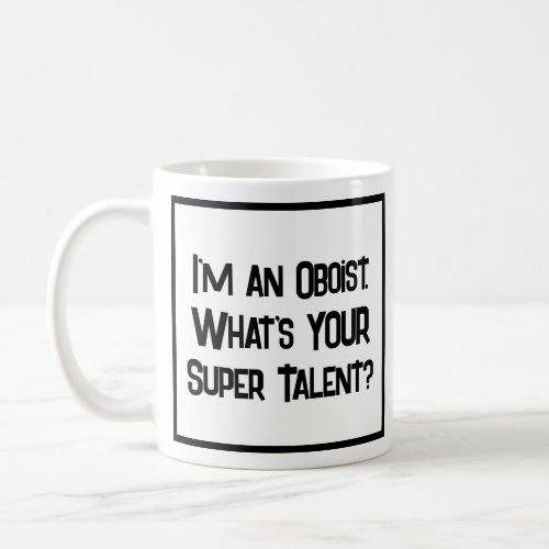 Oboist Super Talent Coffee Mug