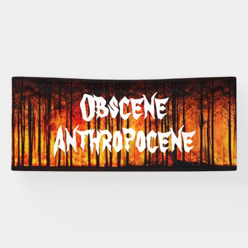 Obscene Anthropocene Climate Change Banner