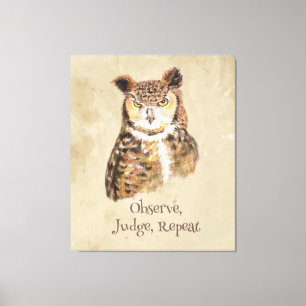 Observe,Judge, Repeat  Owl Sassy Attitude Print