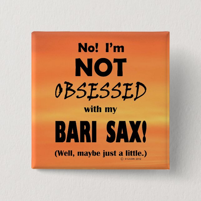 Obsessed Bari Sax Button (Front)