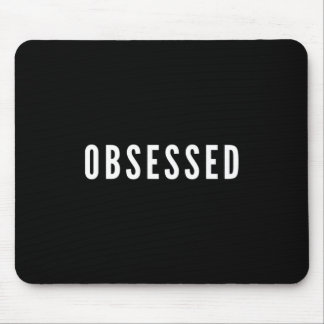 Obsessed Black Mouse Pad