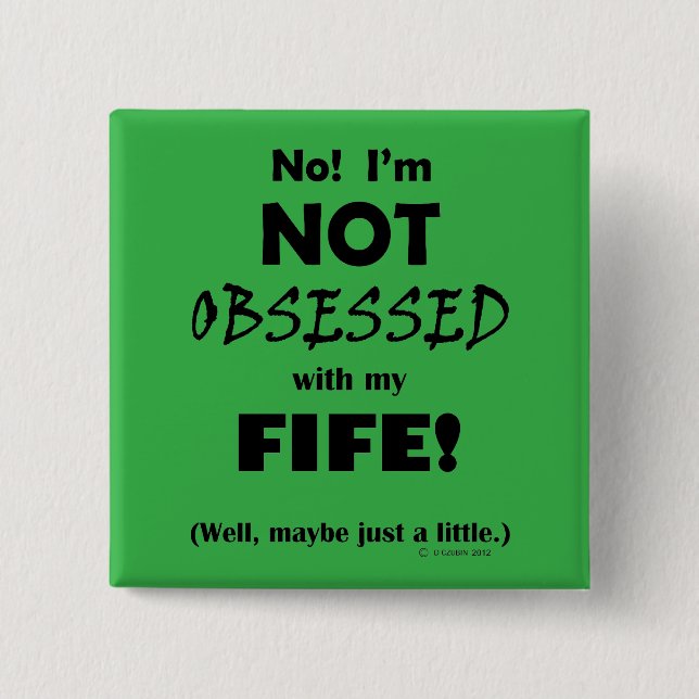 Obsessed Fife Button (Front)