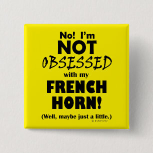 Obsessed French Horn Button
