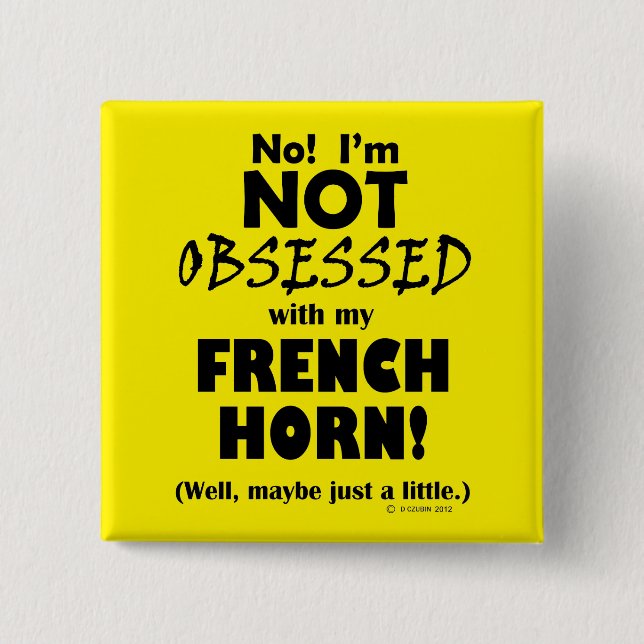 Obsessed French Horn Button (Front)