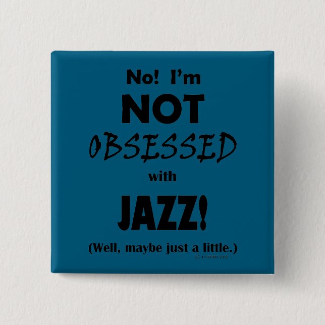 Obsessed Jazz Button (Front)