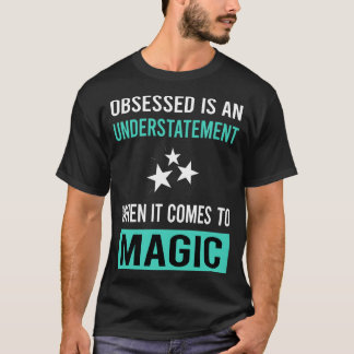 Obsessed Magic T-Shirt