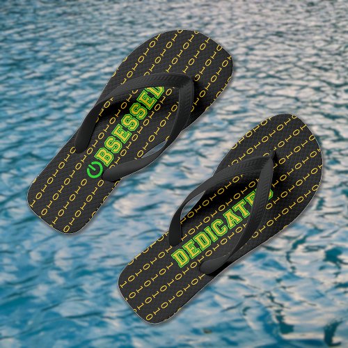 Obsessed or dedicated binary pattern black flip flops