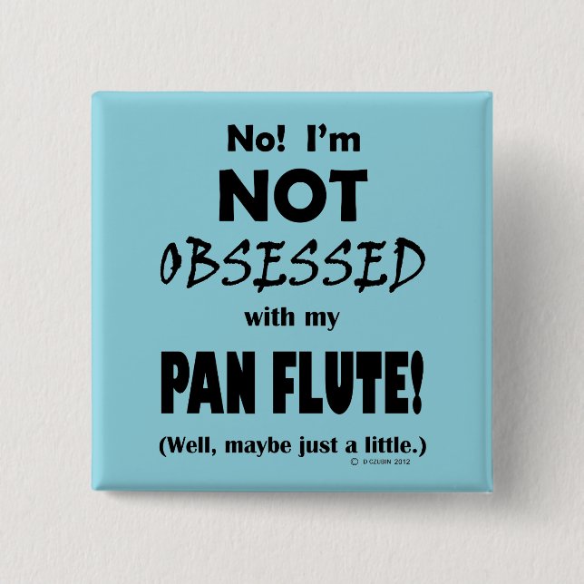 Obsessed Pan Flute Button (Front)