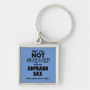 Obsessed Soprano Sax Keychain
