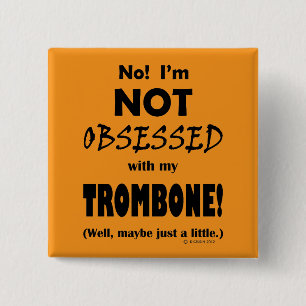 Obsessed Trombone Button