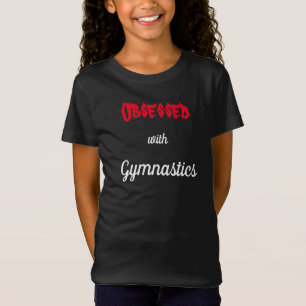 Obsessed with Gymnastics T-Shirt