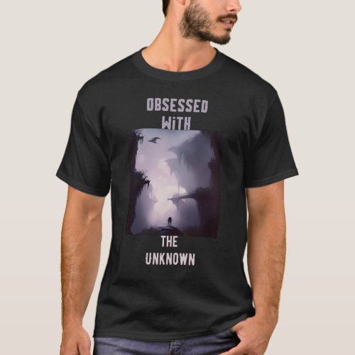 Obsessed with the Unknown T_Shirt