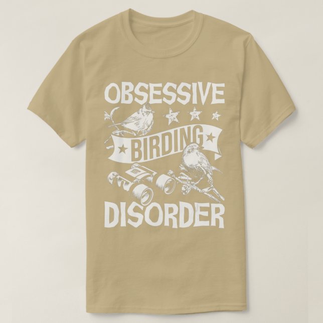 Obsessive Birding Disorder - Bird Watching Birder  T-Shirt (Design Front)