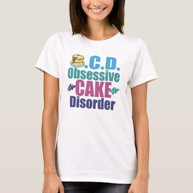 Obsessive Cake Disorder T-Shirt (Front)