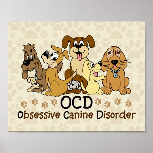 Obsessive Canine Disorder Dog Lover Poster