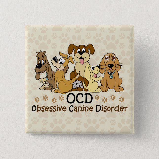 Obsessive Canine Disorder Pinback Button (Front)