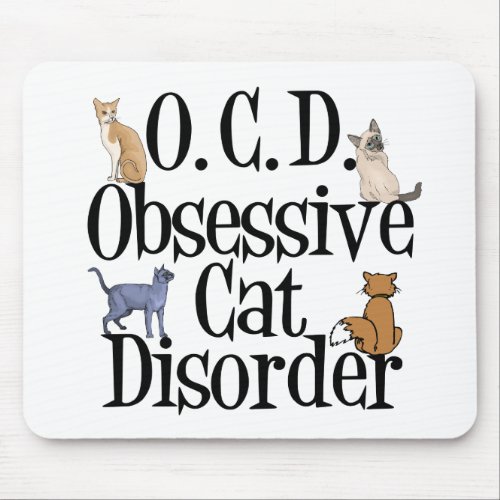 Obsessive Cat Disorder Mouse Pad