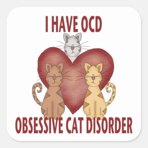Obsessive Cat Disorder Square Sticker