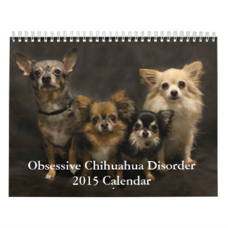 Obsessive Chihuahua Disorder 2015 Calendar