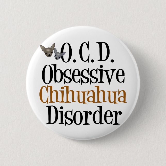 Obsessive Chihuahua Disorder Button (Front)