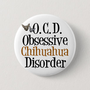 Obsessive Chihuahua Disorder Button