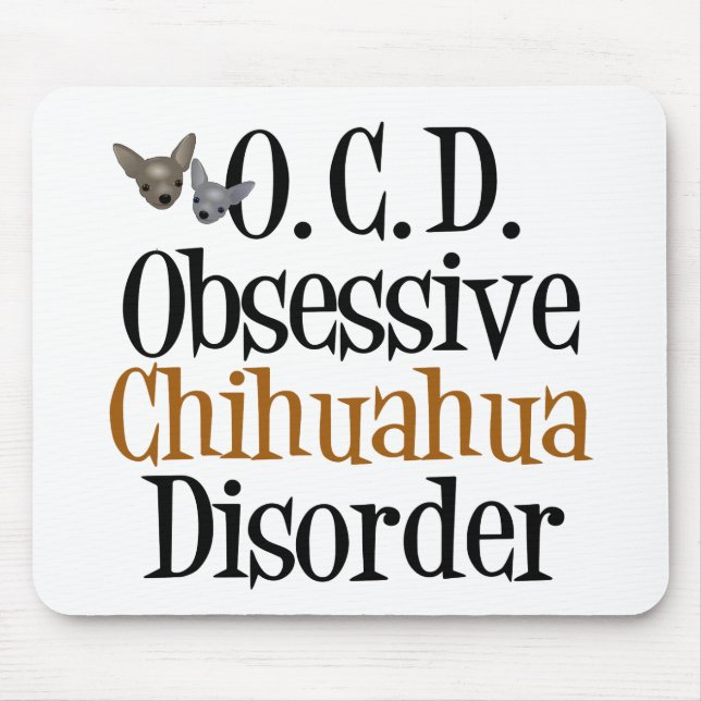 Obsessive Chihuahua Disorder Mouse Pad (Front)