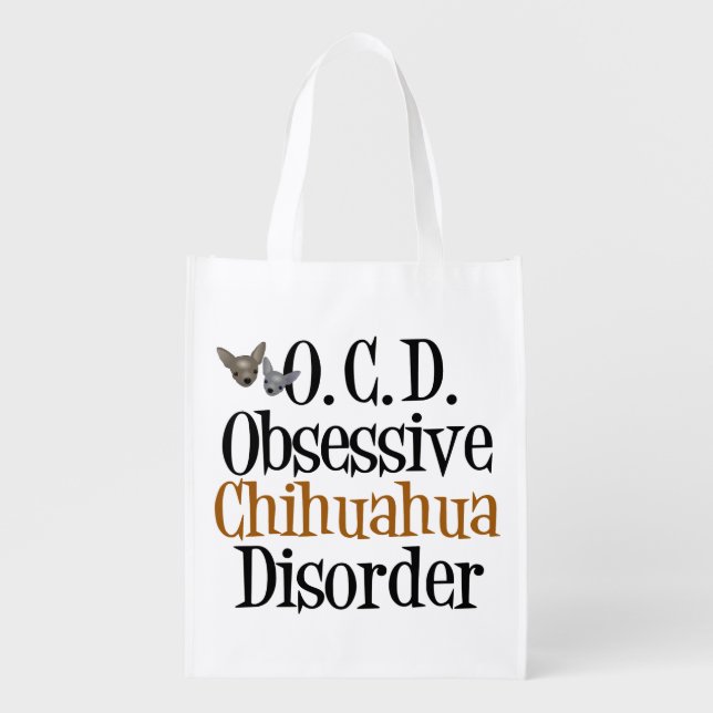 Obsessive Chihuahua Disorder Reusable Grocery Bag (Front)