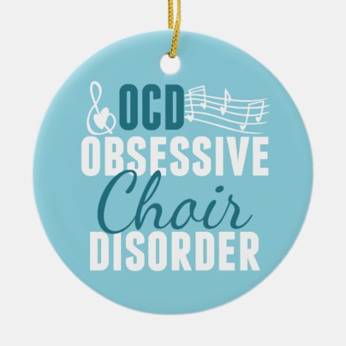Obsessive Choir Disorder Cute Chorus Teacher Blue Ceramic Ornament