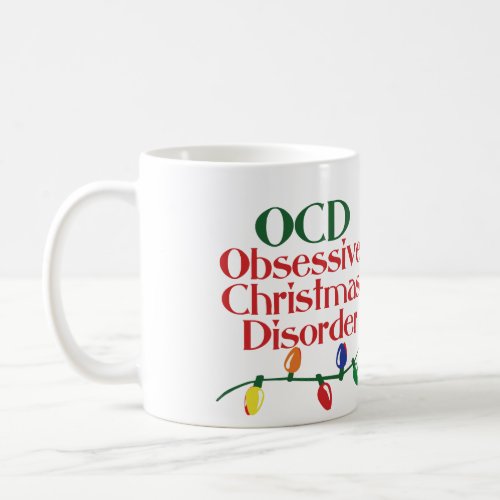 Obsessive Christmas disorder Coffee Mug