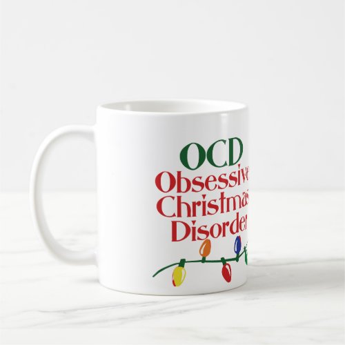 Obsessive Christmas disorder Coffee Mug