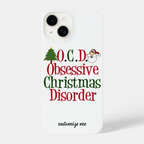 Obsessive Christmas Disorder Funny Custom Holiday iPhone 14 Case