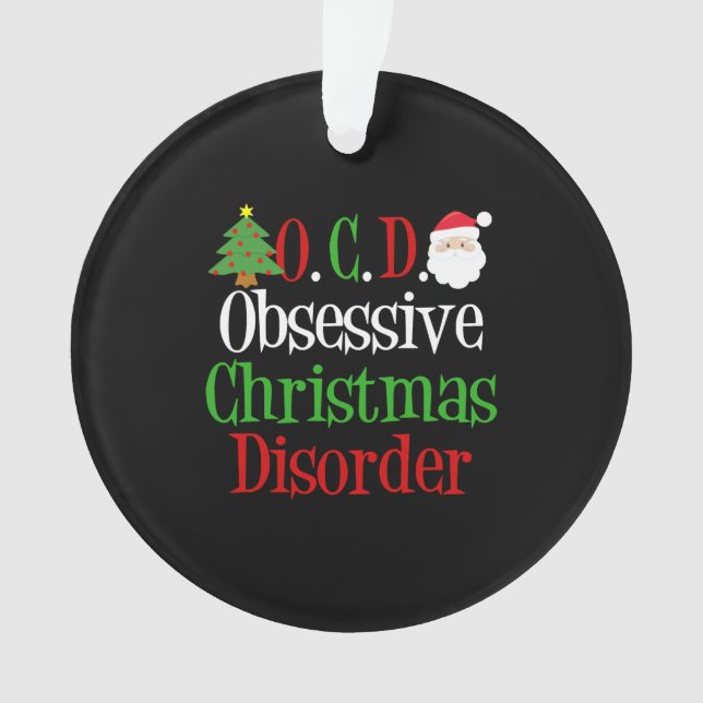 Obsessive Christmas Disorder Humor Ornament (Front)