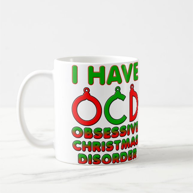 Obsessive Christmas Disorder OCD Funny Mug (Left)