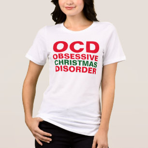 OBSESSIVE CHRISTMAS DISORDER OCD, Funny T-shirts