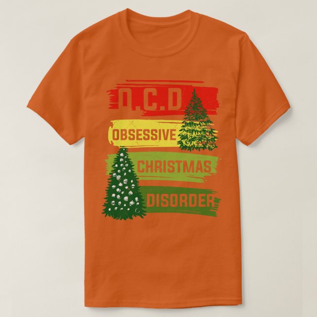 Obsessive Christmas Disorder T-Shirt (Design Front)
