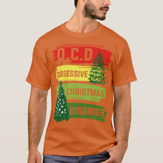 Obsessive Christmas Disorder T-Shirt