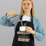 Obsessive Coffee Disorder | Cute Barista Apron<br><div class="desc">This funny coffee lover apron features a cup of steaming java above the cute words Obsessive Coffee Disorder. A cool coffee shop apron for a barista.</div>