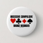 Obsessive Compulsive Bridge Disorder (OCBD) Pinback Button