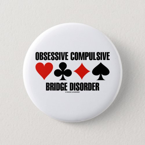 Obsessive Compulsive Bridge Disorder OCBD Pinback Button
