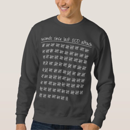 Obsessive Compulsive Disorder OCD Tally Sweatshirt