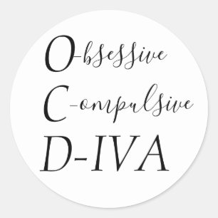 "Obsessive Compulsive DIVA" Classic Round Sticker