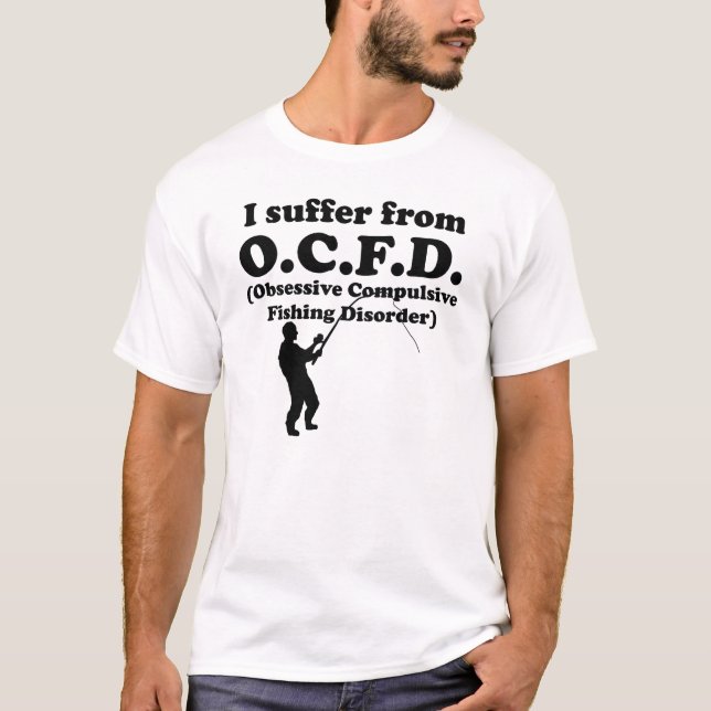 Obsessive Compulsive Fishing Disorder T-Shirt (Front)