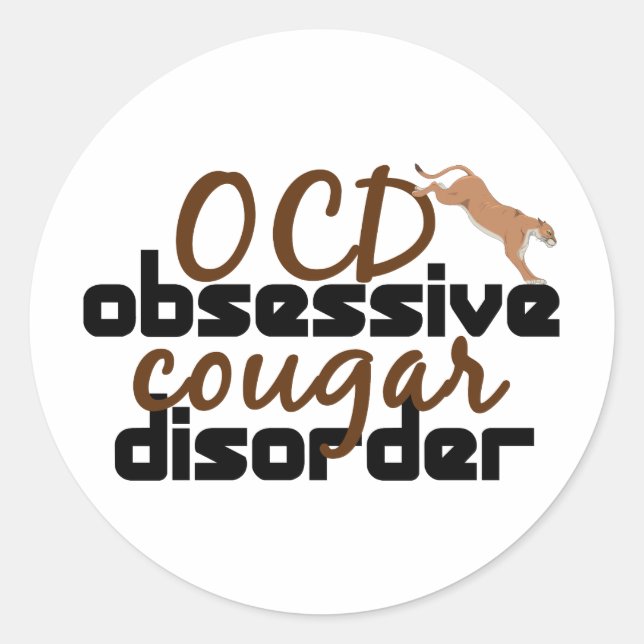 Obsessive Cougar Disorder Classic Round Sticker (Front)
