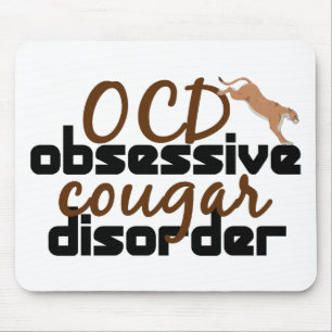 Obsessive Cougar Disorder Mouse Pad