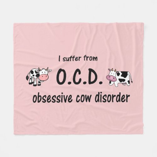 Obsessive Cow Disorder Fleece Blanket