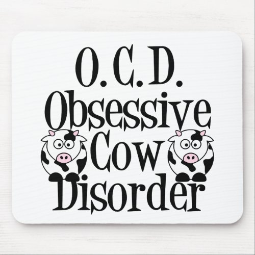 Obsessive Cow Disorder Mouse Pad