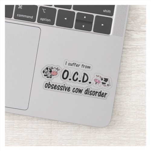 Obsessive Cow Disorder Sticker