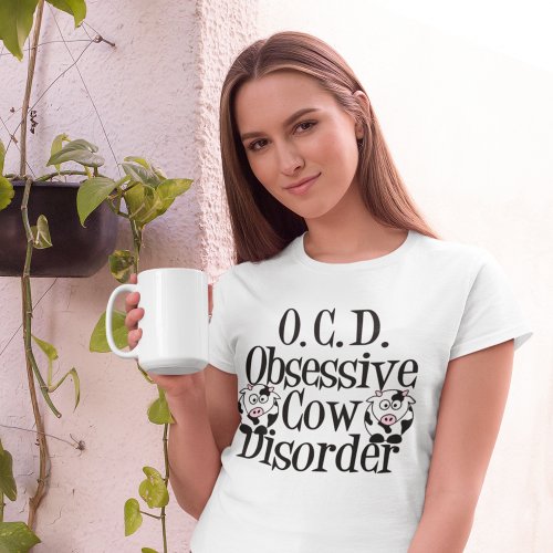 Obsessive Cow Disorder T_Shirt