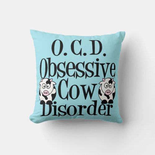 Obsessive Cow Disorder Throw Pillow